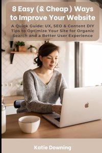 8 Easy (& Cheap) Ways to Improve Your Website