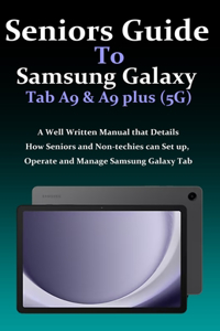 Seniors Guide to Samsung Galaxy Tab A9 and A9 Plus (5G)