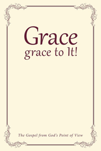 Grace, grace to It!