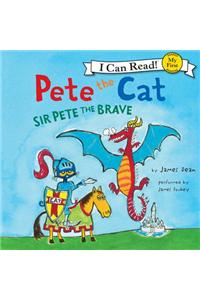 Pete the Cat: Sir Pete the Brave