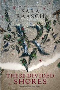 These Divided Shores