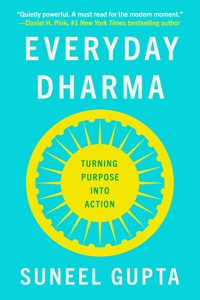 Everyday Dharma : Turning Purpose into Action