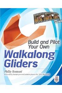 Build and Pilot Your Own Walkalong Gliders