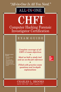 Chfi Computer Hacking Forensic Investigator Certification All-In-One Exam Guide