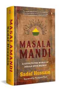 Masalamandi: A Guide to the World of Indian Spice Blends [Hardcover] Sadaf Hussain [Hardcover] Sadaf Hussain [Hardcover] Sadaf Hussain [Hardcover] Sadaf Hussain