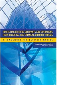 Protecting Building Occupants and Operations from Biological and Chemical Airborne Threats