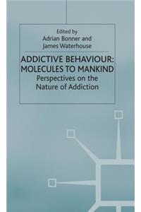 Addictive Behaviour: Molecules to Mankind