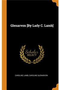 Glenarvon [by Lady C. Lamb]