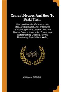 Cement Houses And How To Build Them