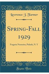 Spring-Fall 1929: Fragaria Nurseries, Pulaski, N. Y (Classic Reprint)