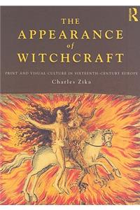 Appearance of Witchcraft: Print and Visual Culture in Sixteenth-Century Europe