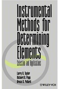 Instrumental Methods for Determining Elements: Selection and Applications