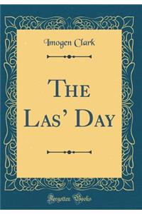 The Las' Day (Classic Reprint)