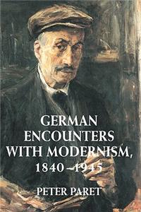 German Encounters with Modernism, 1840 1945