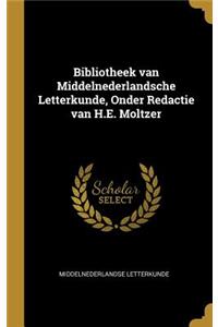 Bibliotheek van Middelnederlandsche Letterkunde, Onder Redactie van H.E. Moltzer