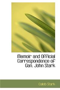 Memoir and Official Correspondence of Gen. John Stark