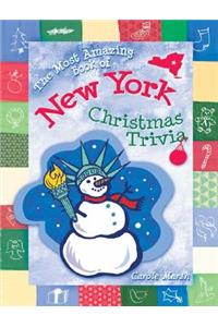 Most Amazing Book of New York Christmas Trivia
