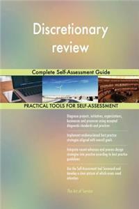 Discretionary review Complete Self-Assessment Guide
