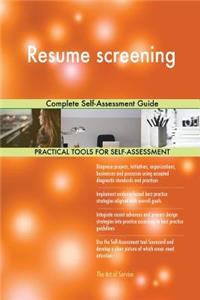 Resume screening Complete Self-Assessment Guide