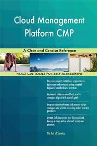 Cloud Management Platform CMP A Clear and Concise Reference