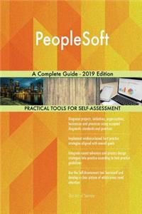 PeopleSoft A Complete Guide - 2019 Edition