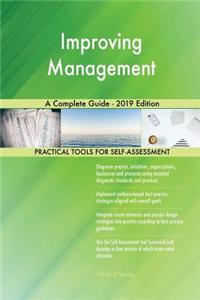 Improving Management A Complete Guide - 2019 Edition