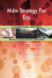 Mdm Strategy For Erp A Complete Guide - 2020 Edition