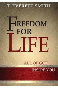 Freedom for LIFE: How to experience the freedom of The Father through faith in Jesus Christ