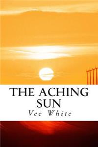 The Aching Sun