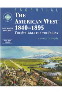 Essential The American West 1840-1895: An SHP depth study