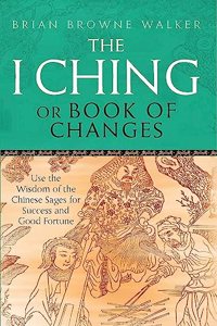 The I Ching Or Book Of Changes