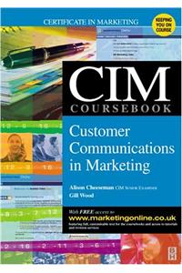 CIM Coursebook 03/04 Customer Communications in Marketing