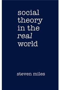 Social Theory in the Real World