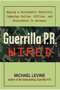 Guerrilla P.R. Wired