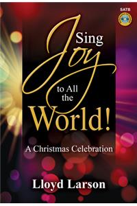 Sing Joy to All the World!