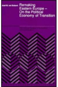 Remaking Eastern Europe -- On the Political Economy of Transition