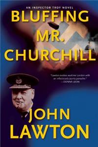 Bluffing Mr. Churchill