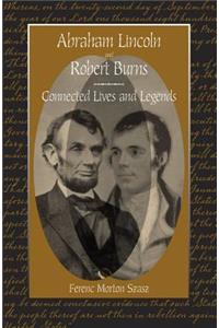 Abraham Lincoln and Robert Burns: Connected Lives and Legends