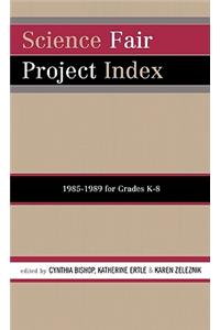 Science Fair Project Index, 1985-1989