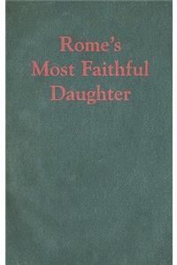 Rome's Most Faithful Daughter