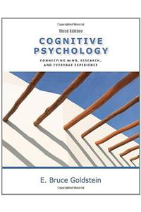 Cognitive Psychology: Connecting Mind, Research, and Everyday Experience [With Coglab Manual and Access Code]