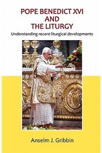 Pope Benedict XVI and the Liturgy