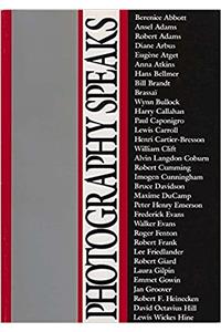 Photography Speaks: 69 Photographers on Their Art