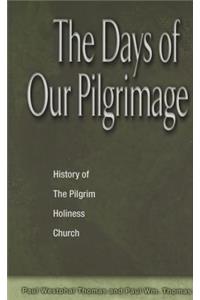 Days of Our Pilgrimage: History of the Pilgrim Holiness Church