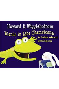 Howard B. Wigglebottom Blends in Like Chameleons