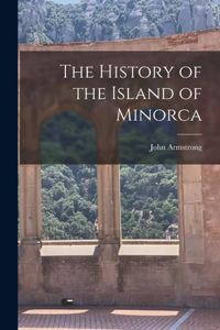 History of the Island of Minorca