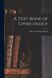Text-Book of Gynecology