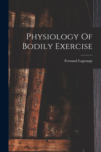 Physiology Of Bodily Exercise