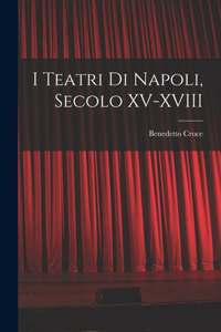 I Teatri di Napoli, Secolo XV-XVIII