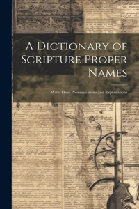 Dictionary of Scripture Proper Names